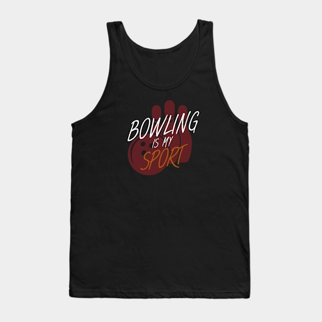 Bowling is my sport Tank Top by maxcode